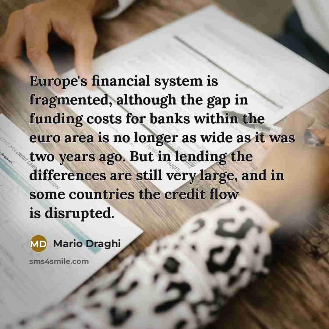“Europe's financial system is fragmented, although the gap in funding…” quote by Mario Draghi