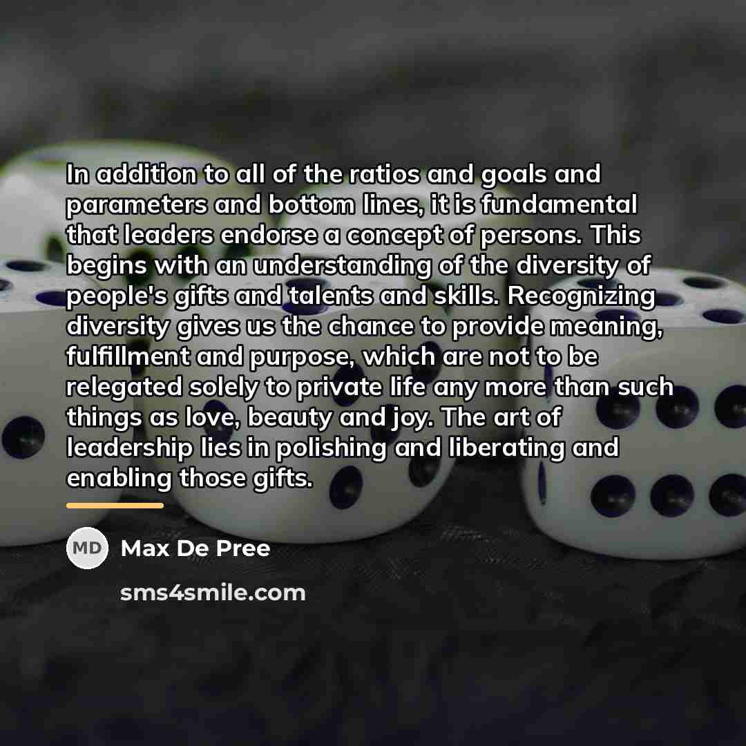 “In addition to all of the ratios and goals and…” quote by Max De Pree