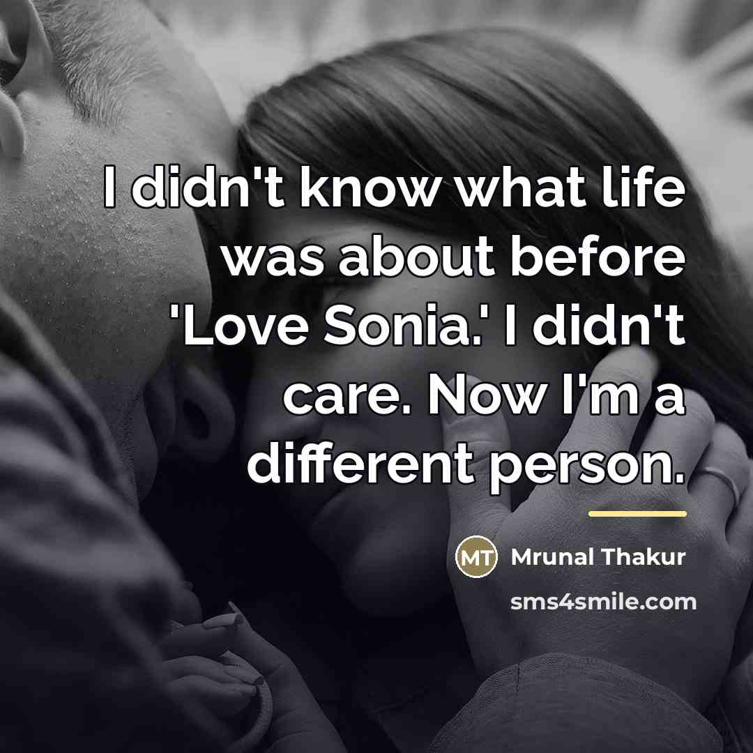“I didn't know what life was about before 'Love Sonia.'…” quote by Mrunal Thakur