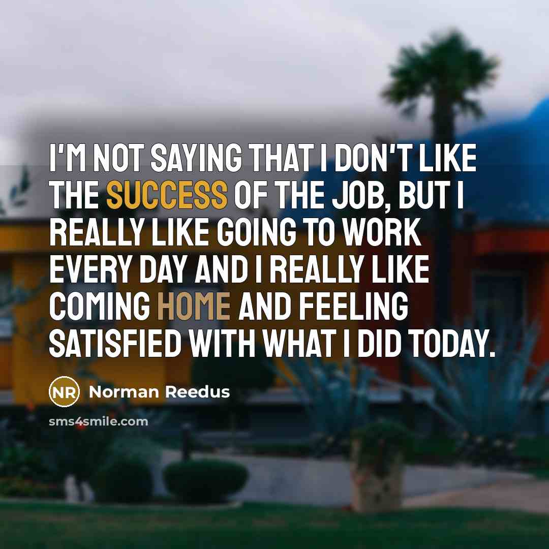 “I'm not saying that I don't like the success of…” quote by Norman Reedus
