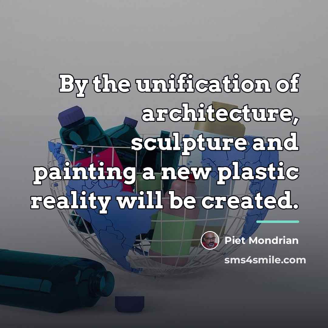 “By the unification of architecture, sculpture and painting a new…” quote by Piet Mondrian