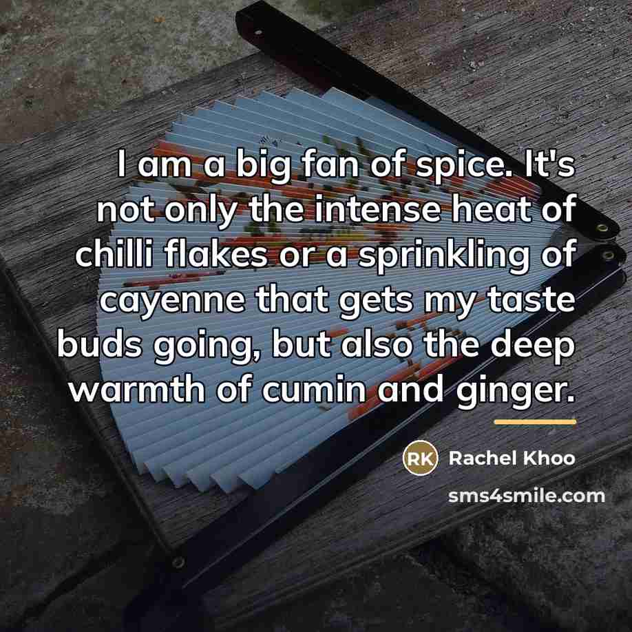 “I am a big fan of spice. It's not only…” quote by Rachel Khoo