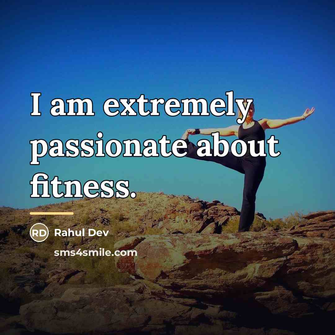 “I am extremely passionate about fitness.…” quote by Rahul Dev