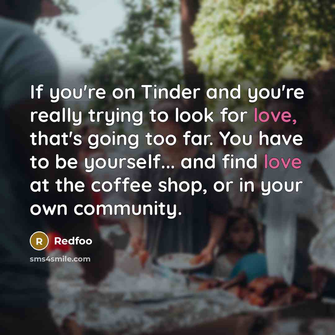 “If you're on Tinder and you're really trying to look…” quote by Redfoo