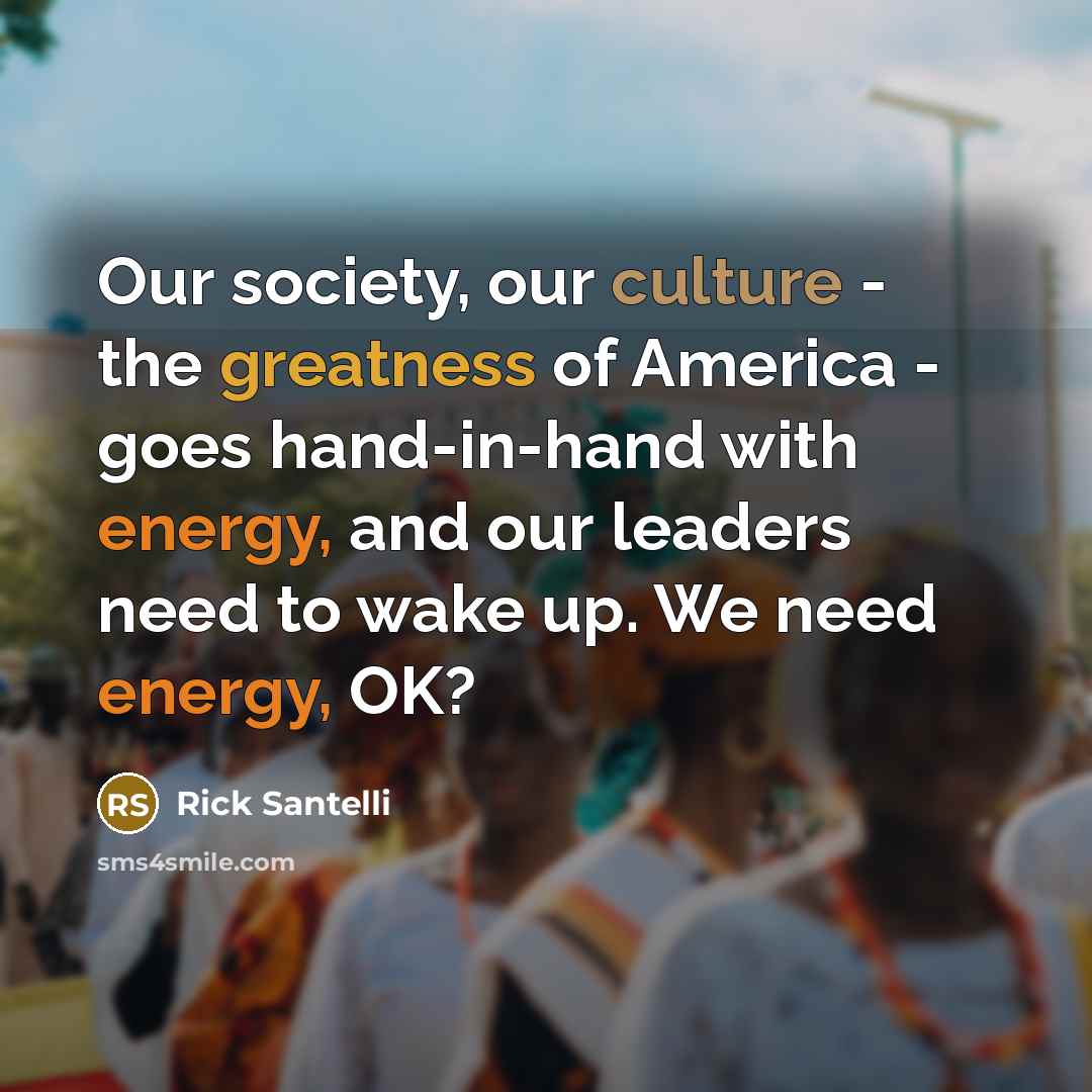 “Our society, our culture - the greatness of America -…” quote by Rick Santelli