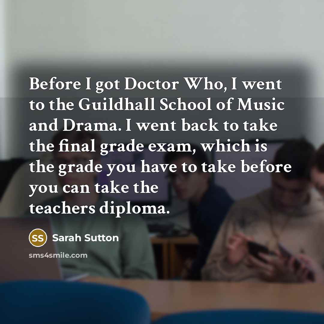 “Before I got Doctor Who, I went to the Guildhall…” quote by Sarah Sutton