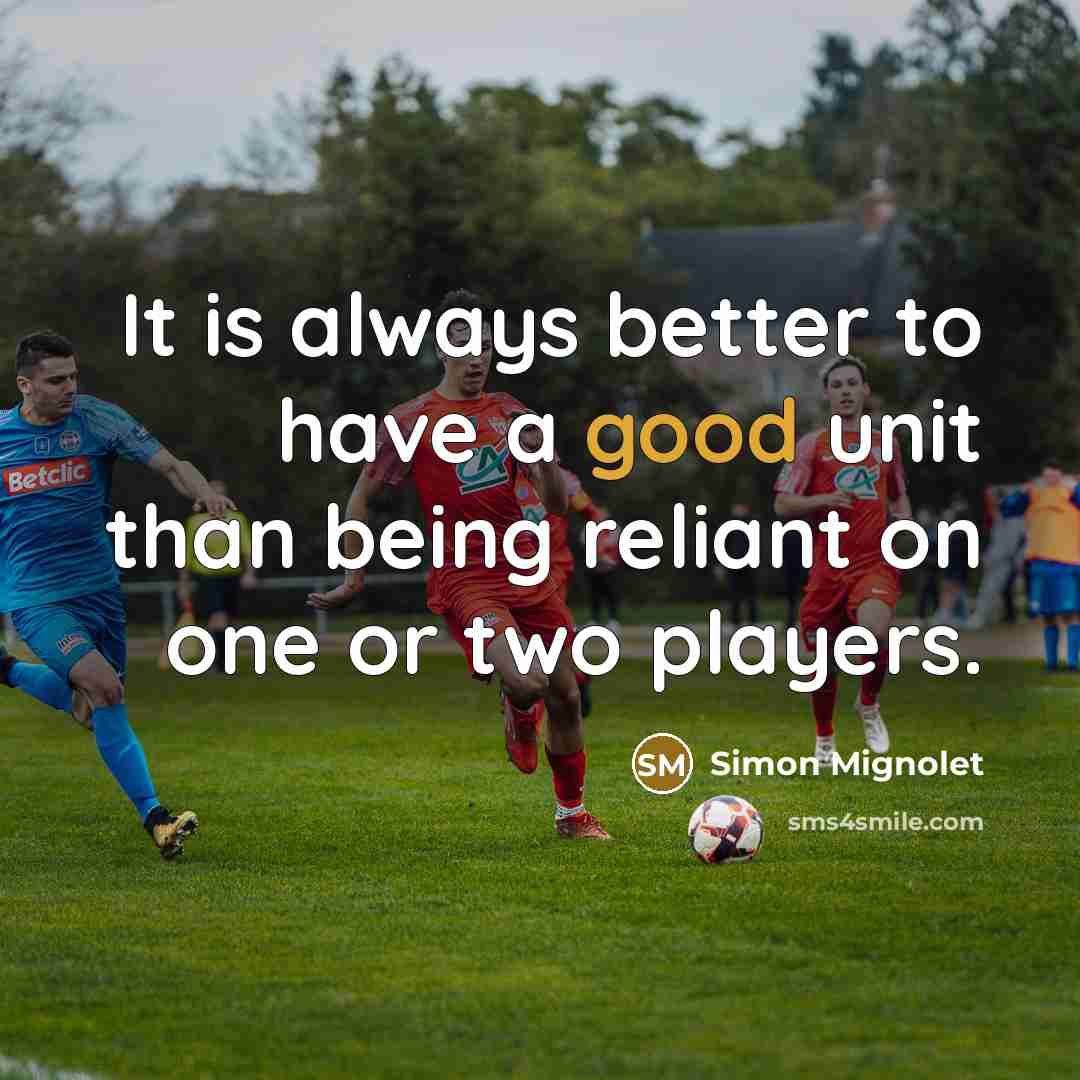 “It is always better to have a good unit than…” quote by Simon Mignolet