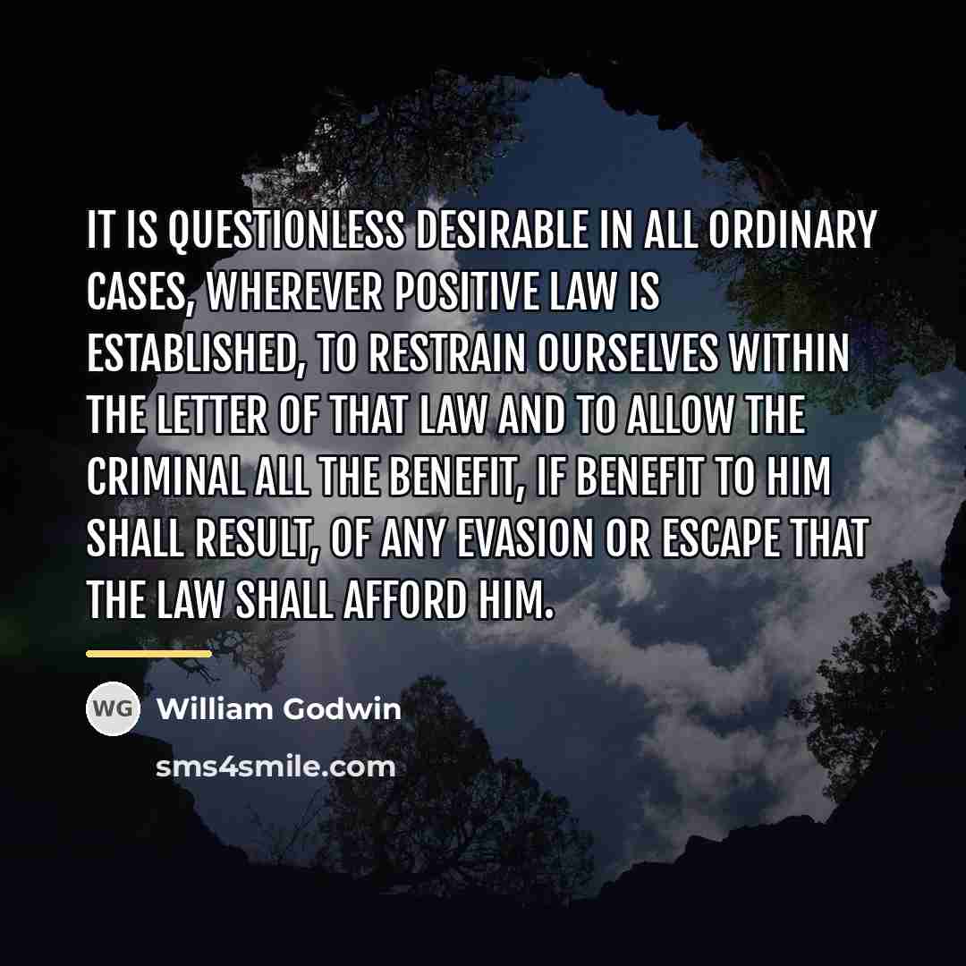 “It is questionless desirable in all ordinary cases, wherever positive…” quote by William Godwin
