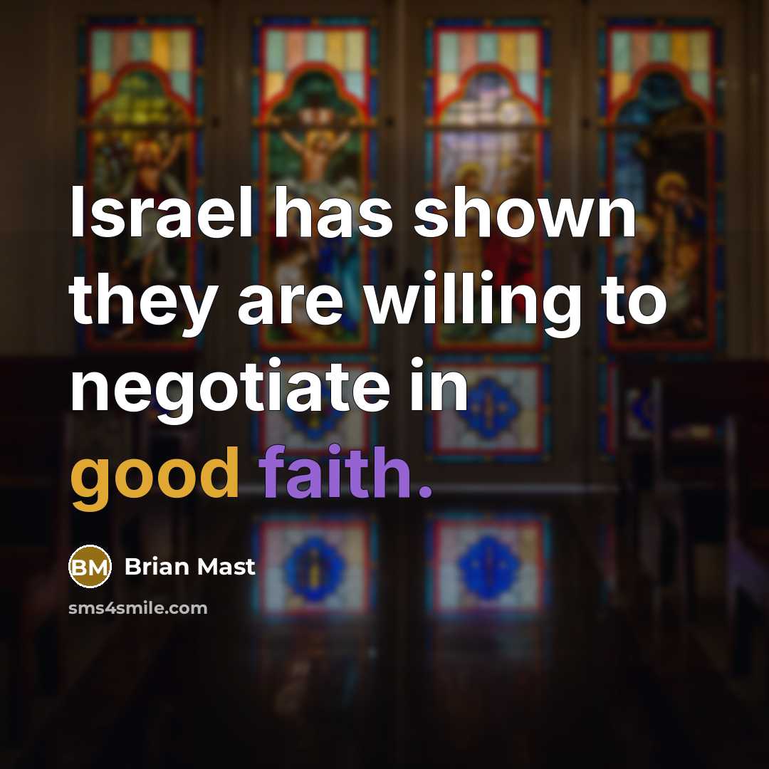 “Israel has shown they are willing to negotiate in good…” quote by Brian Mast