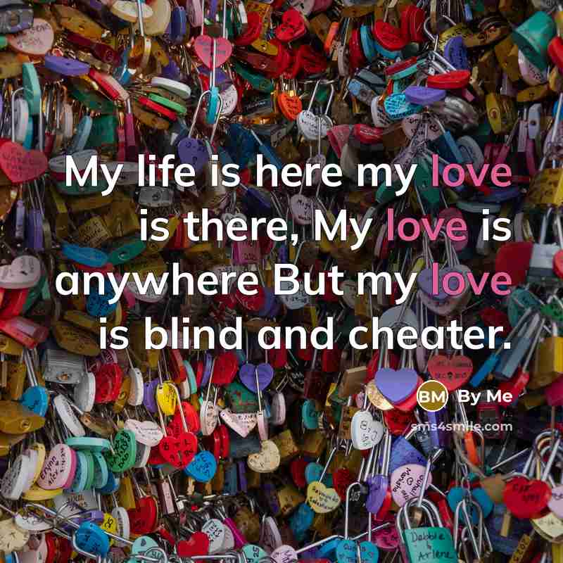 “My life is here my love is there, My love…” quote by By Me