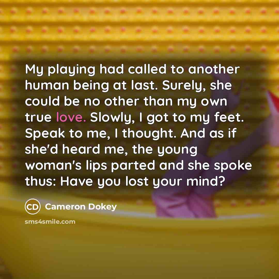 “My playing had called to another human being at last.…” quote by Cameron Dokey