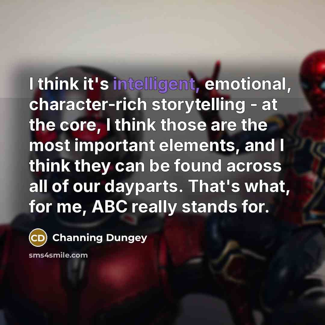 “I think it's intelligent, emotional, character-rich storytelling - at the…” quote by Channing Dungey