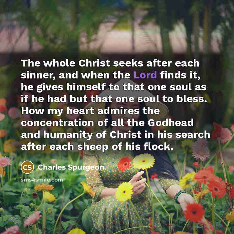 “The whole Christ seeks after each sinner, and when the…” quote by Charles Spurgeon