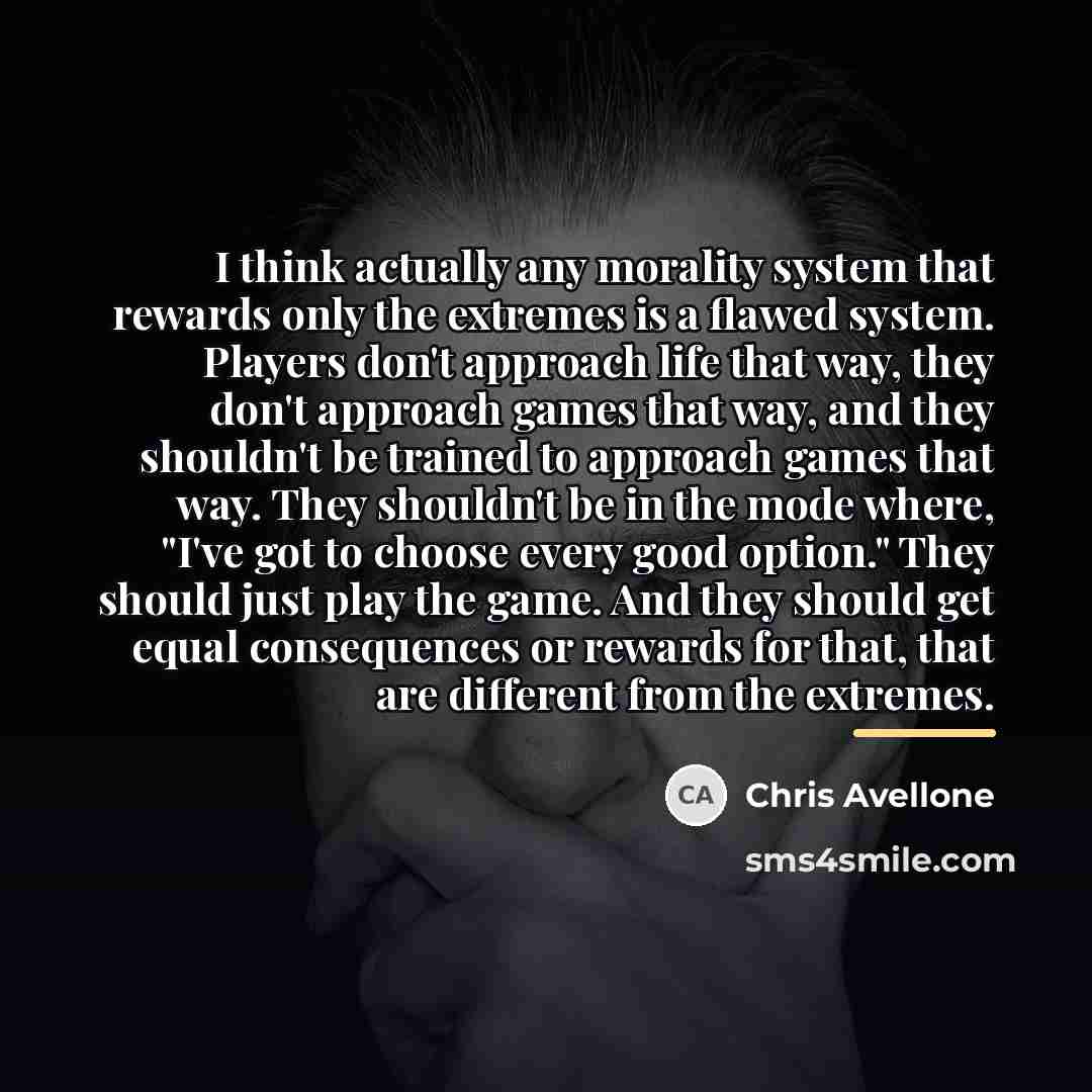 “I think actually any morality system that rewards only the…” quote by Chris Avellone