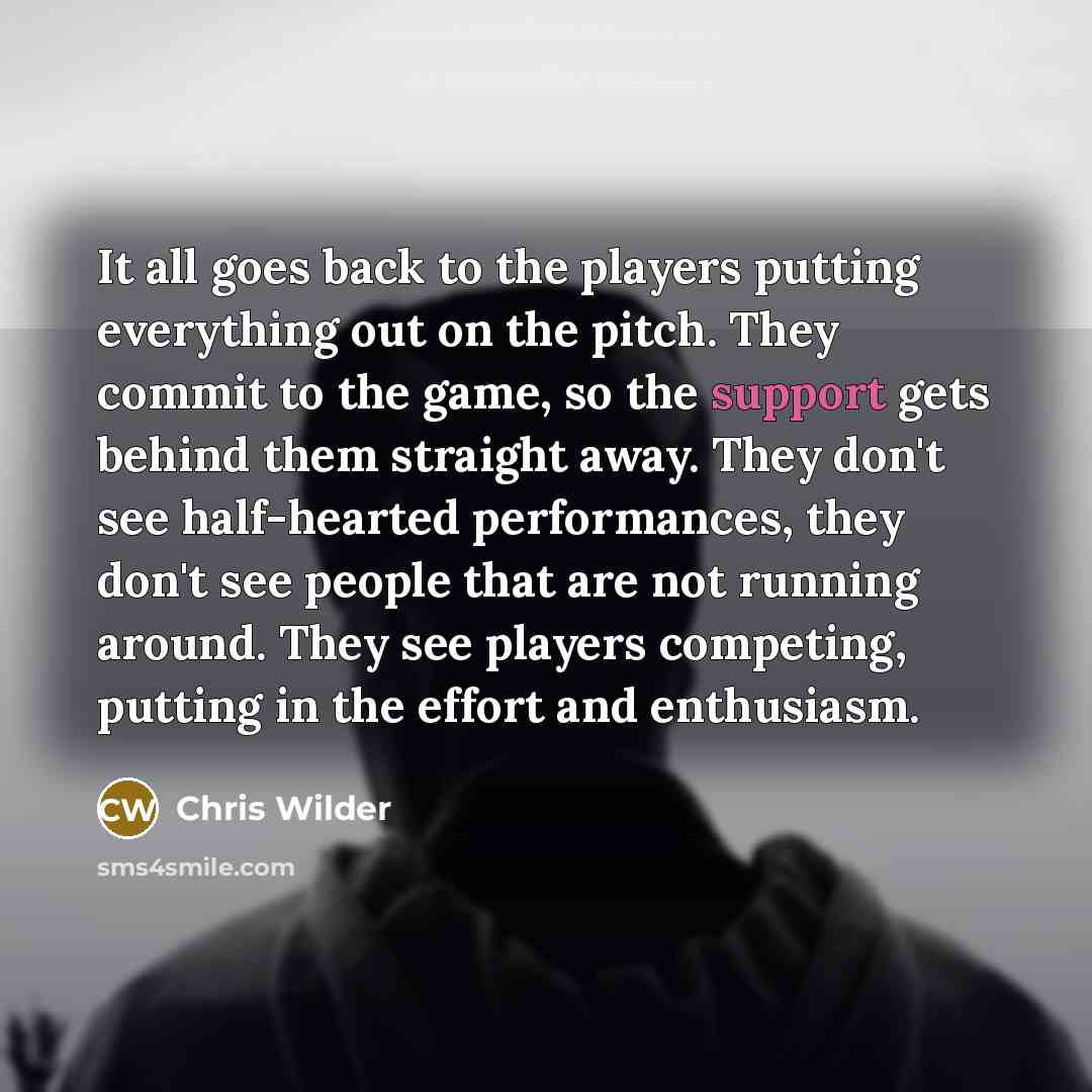 “It all goes back to the players putting everything out…” quote by Chris Wilder