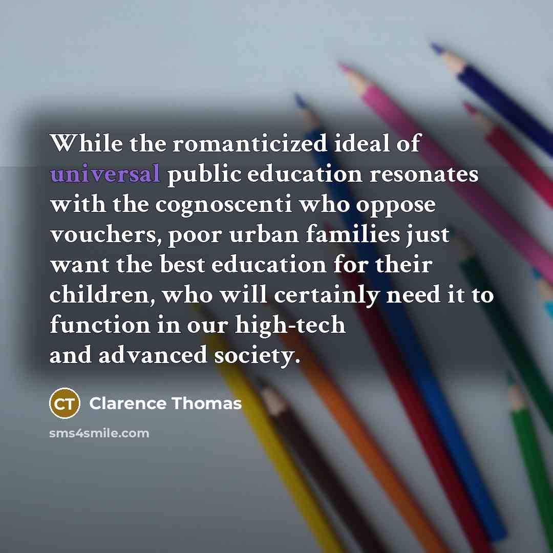 “While the romanticized ideal of universal public education resonates with…” quote by Clarence Thomas