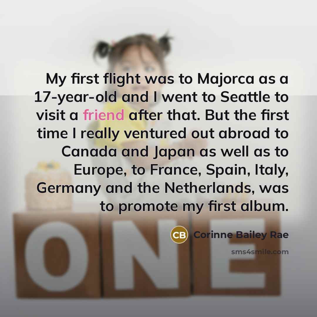 “My first flight was to Majorca as a 17-year-old and…” quote by Corinne Bailey Rae
