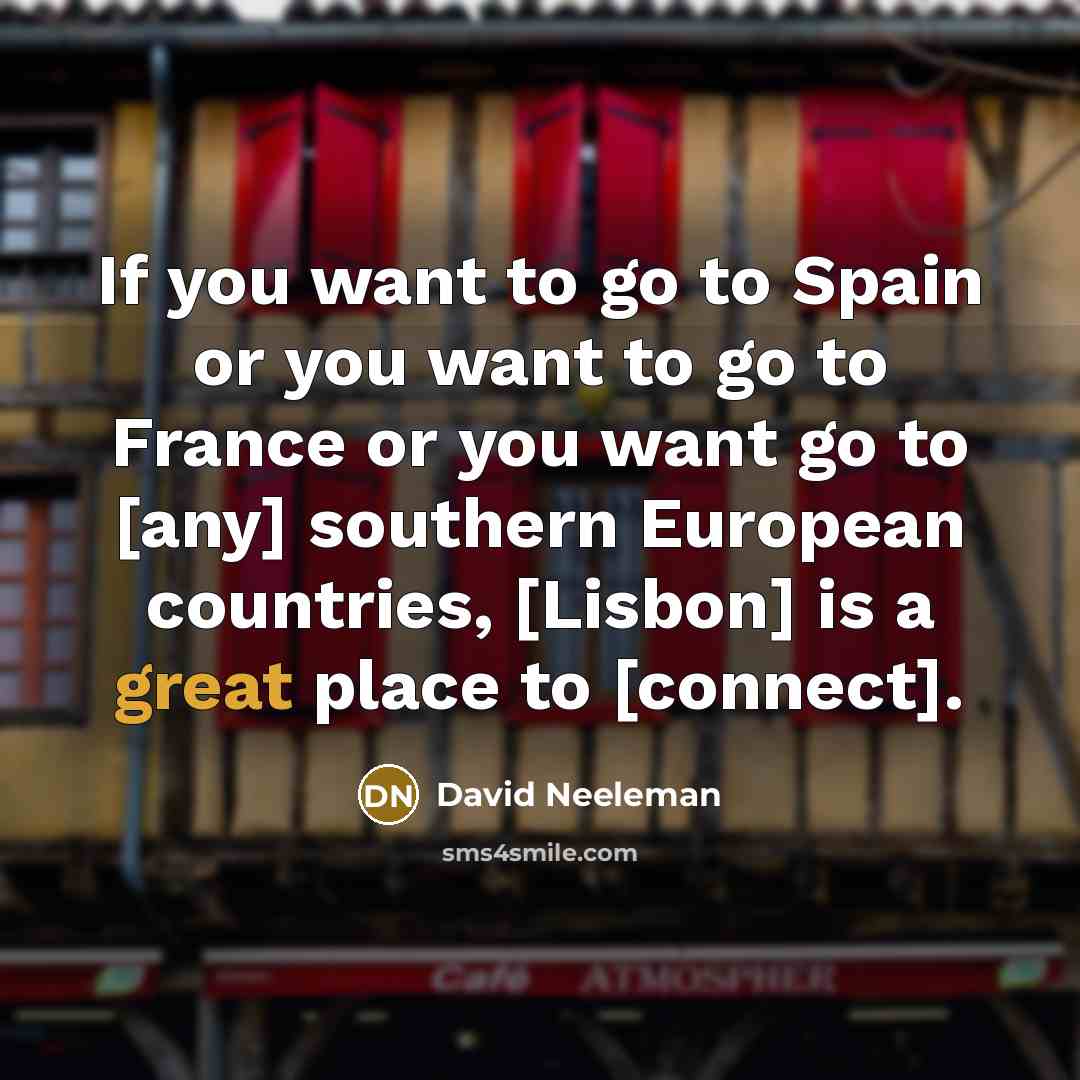 “If you want to go to Spain or you want…” quote by David Neeleman