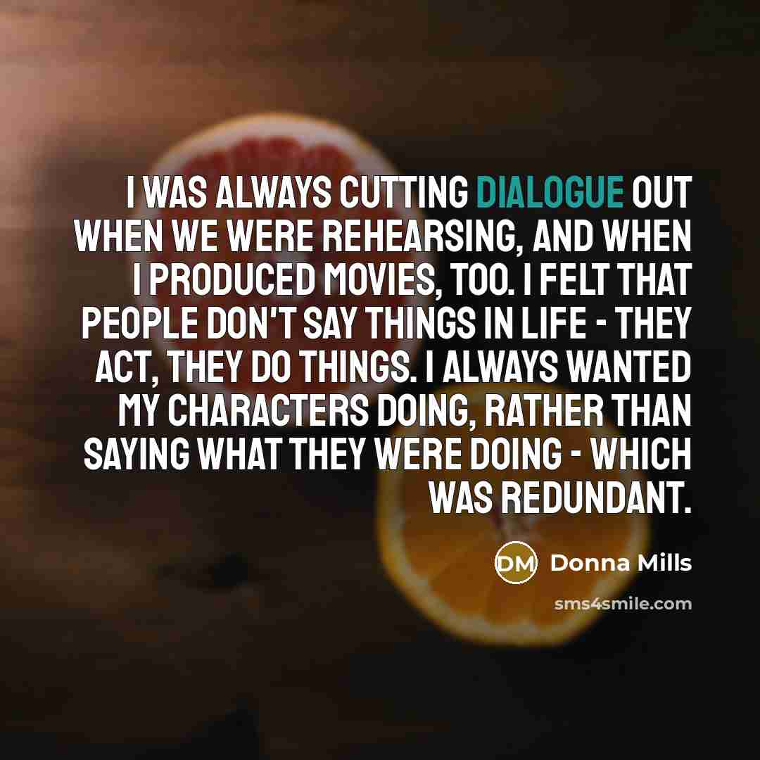 “I was always cutting dialogue out when we were rehearsing,…” quote by Donna Mills