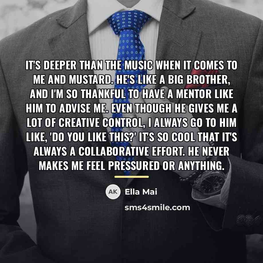 “It's deeper than the music when it comes to me…” quote by Ella Mai