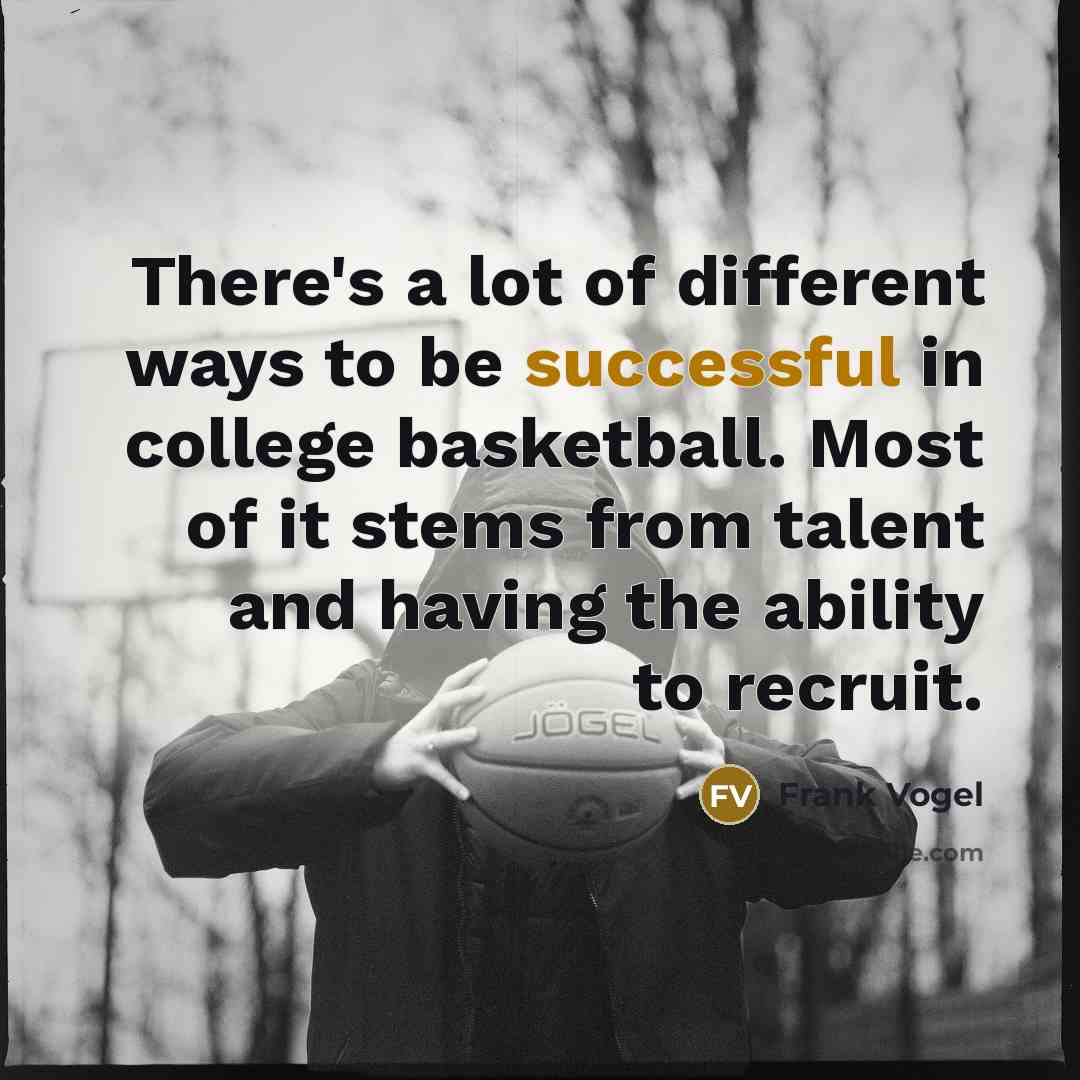 “There's a lot of different ways to be successful in…” quote by Frank Vogel