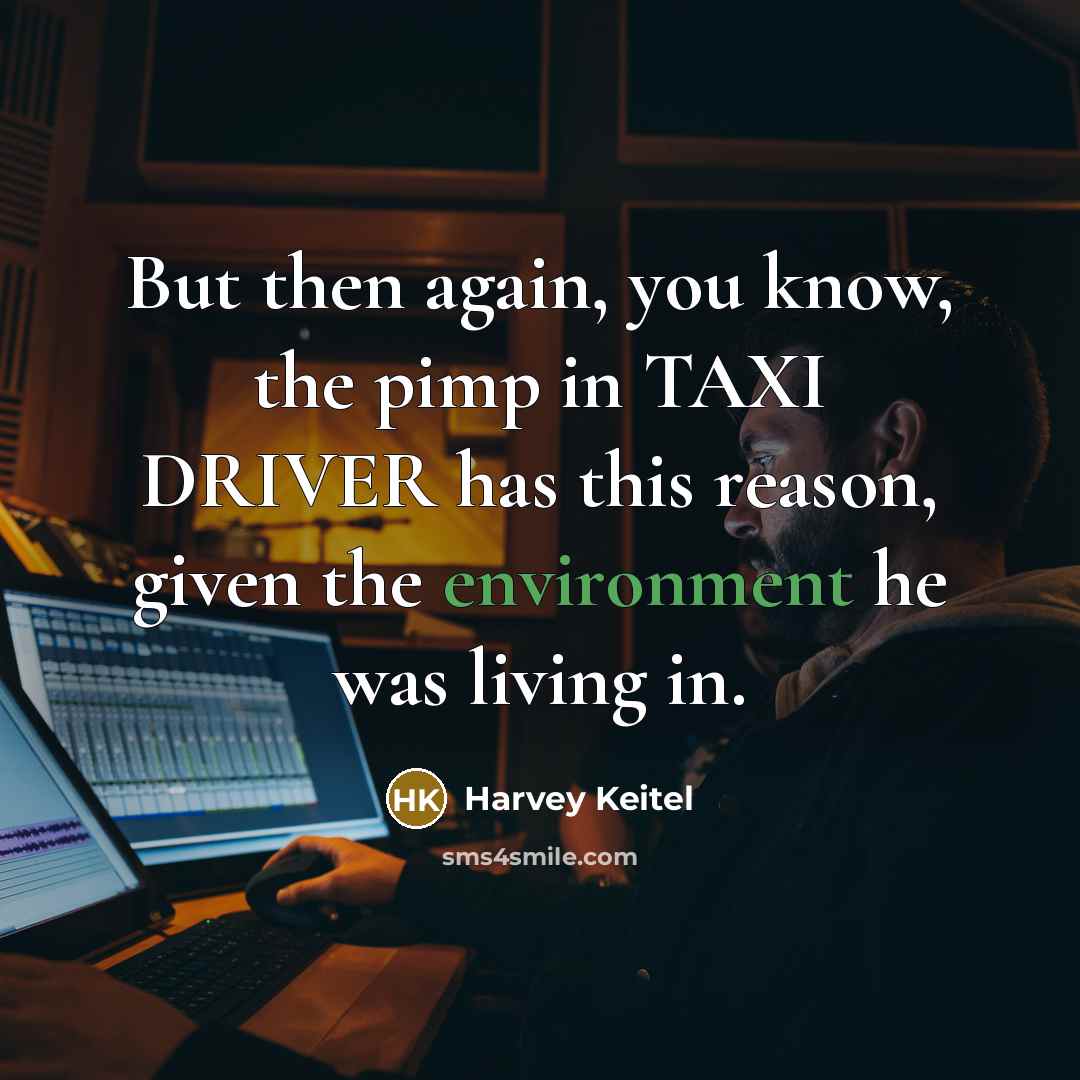 “But then again, you know, the pimp in TAXI DRIVER…” quote by Harvey Keitel