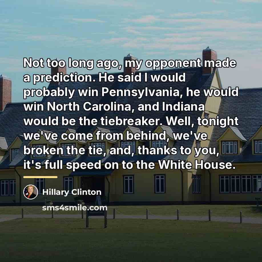 “Not too long ago, my opponent made a prediction. He…” quote by Hillary Clinton