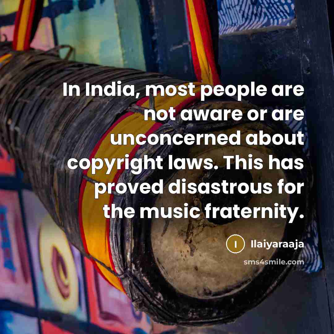 “In India, most people are not aware or are unconcerned…” quote by Ilaiyaraaja