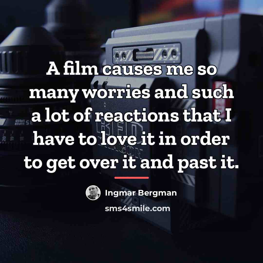 “A film causes me so many worries and such a…” quote by Ingmar Bergman