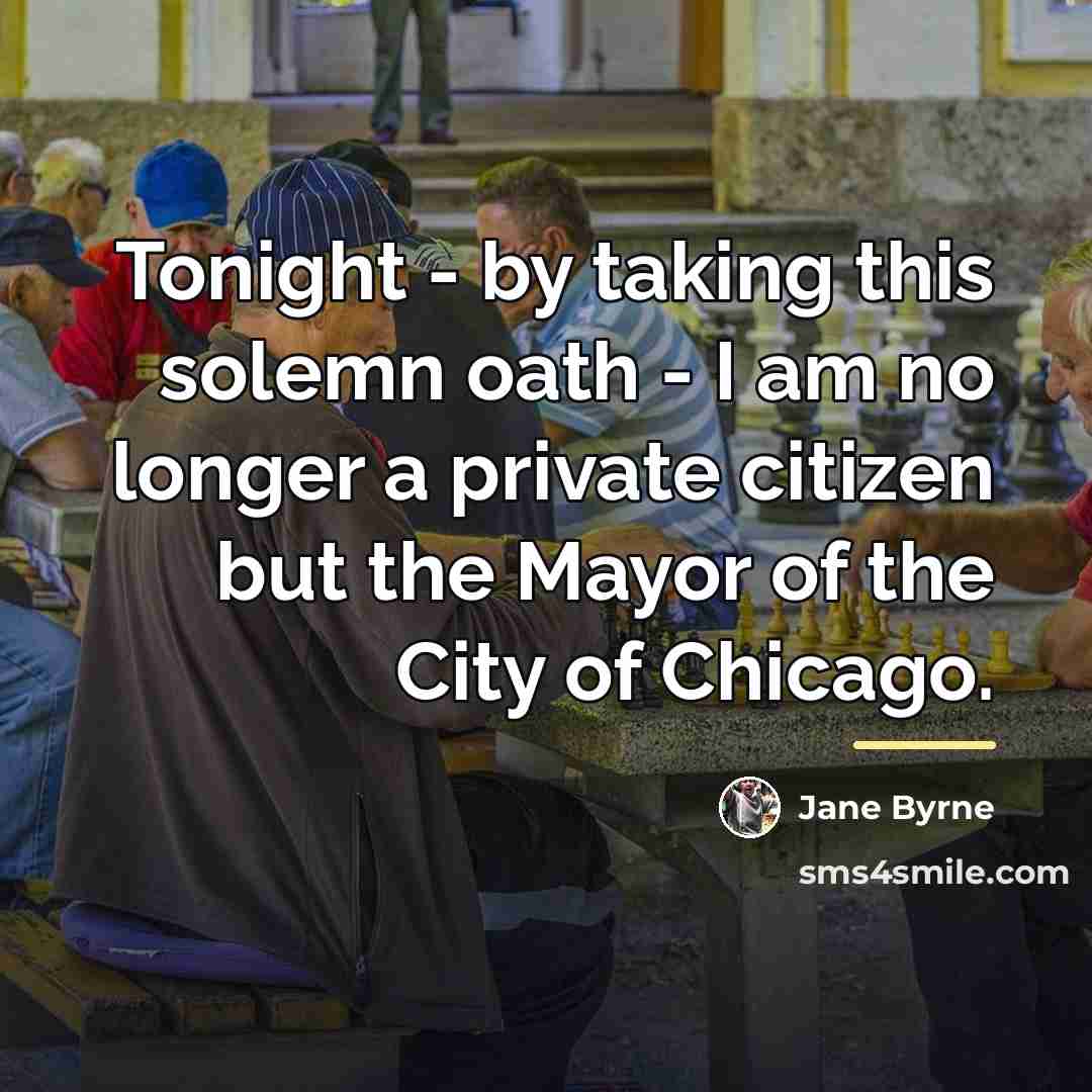 “Tonight - by taking this solemn oath - I am…” quote by Jane Byrne