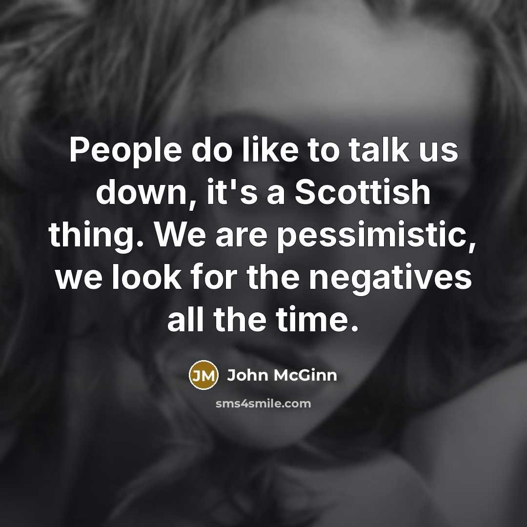 “People do like to talk us down, it's a Scottish…” quote by John McGinn
