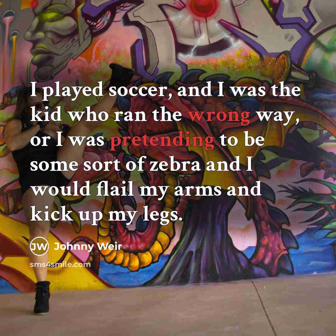 “I played soccer, and I was the kid who ran…” quote by Johnny Weir