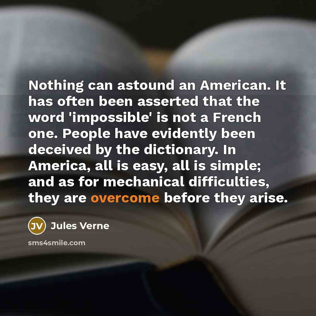 “Nothing can astound an American. It has often been asserted…” quote by Jules Verne
