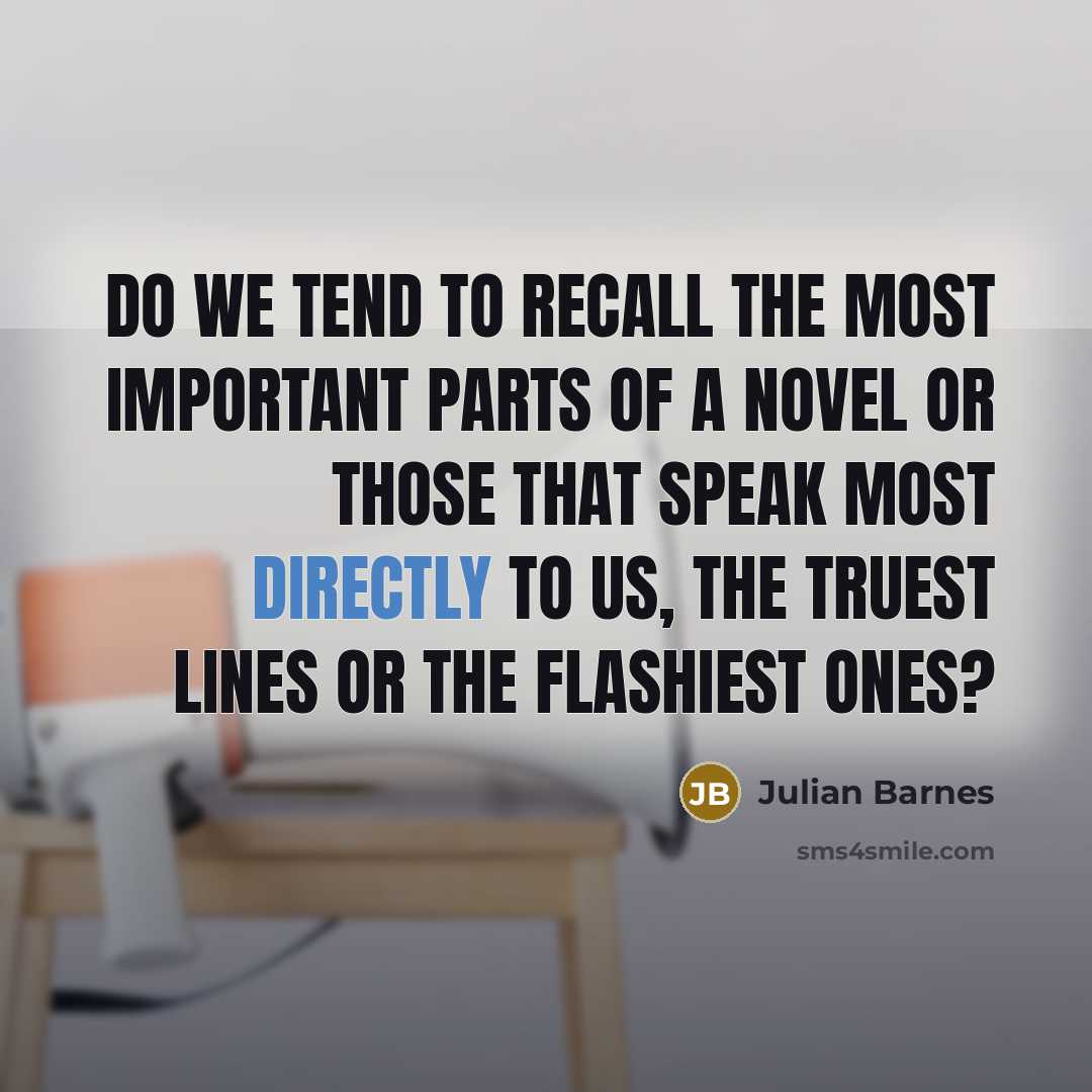 “Do we tend to recall the most important parts of…” quote by Julian Barnes