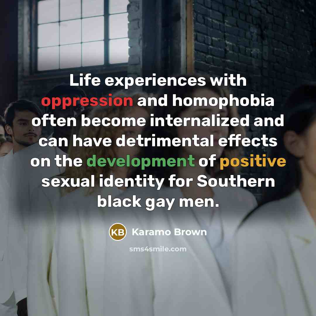 “Life experiences with oppression and homophobia often become internalized and…” quote by Karamo Brown