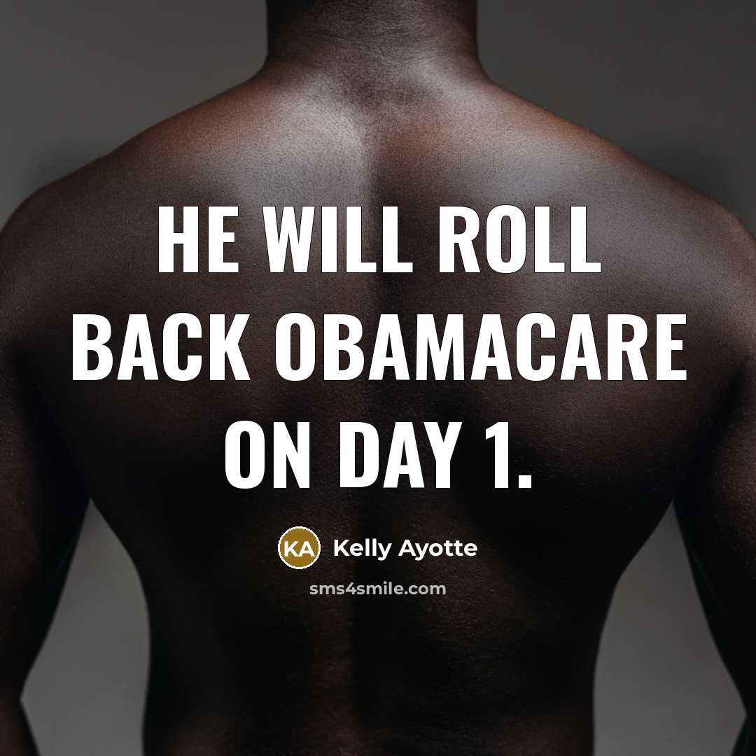 “He will roll back Obamacare on Day 1.…” quote by Kelly Ayotte