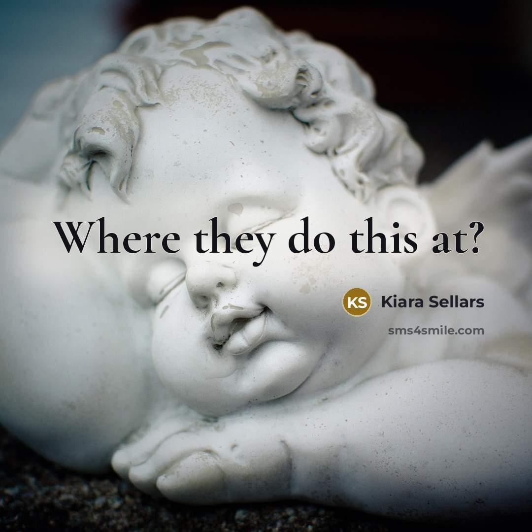 “Where they do this at?…” quote by Kiara Sellars