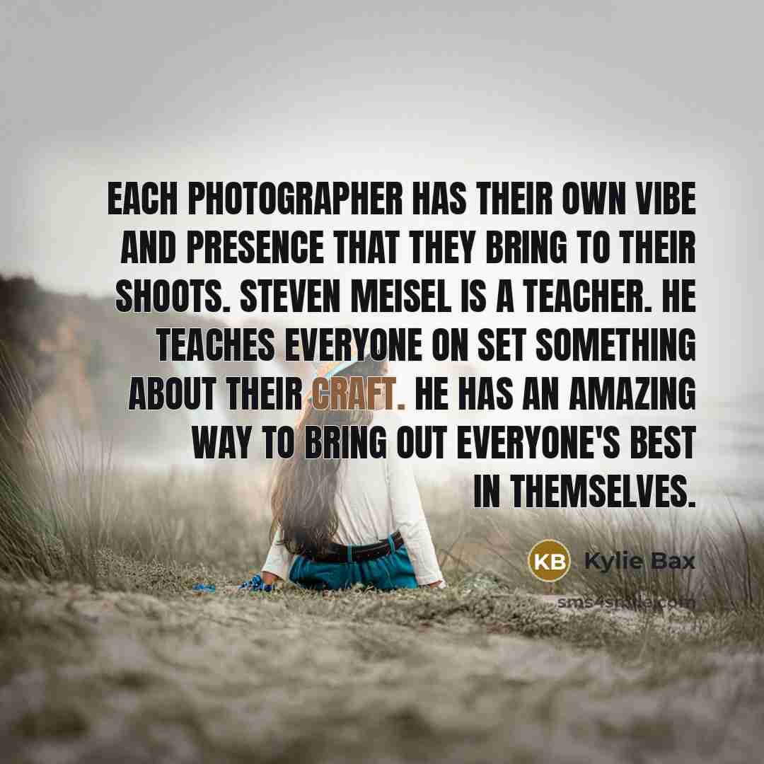 “Each photographer has their own vibe and presence that they…” quote by Kylie Bax