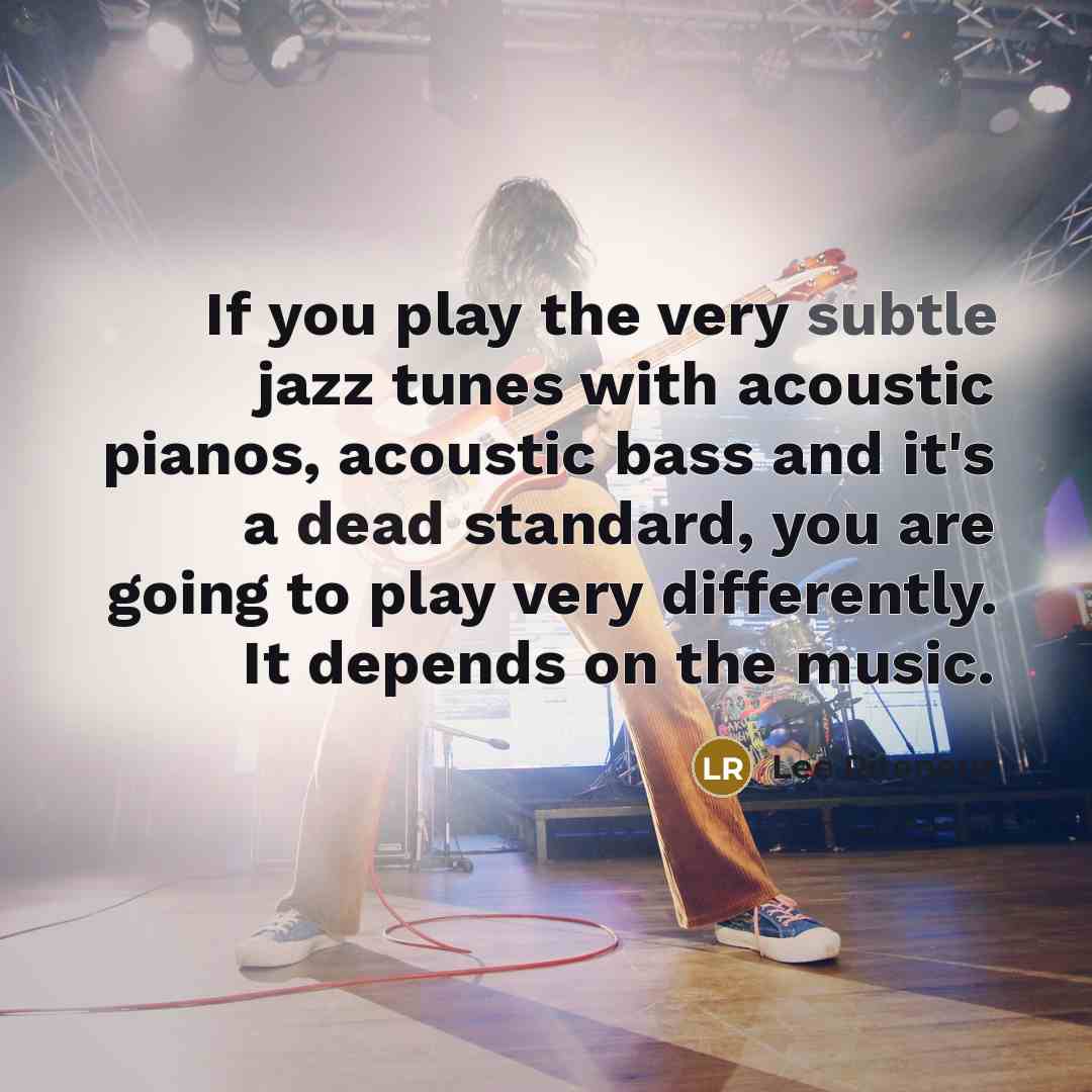 “If you play the very subtle jazz tunes with acoustic…” quote by Lee Ritenour