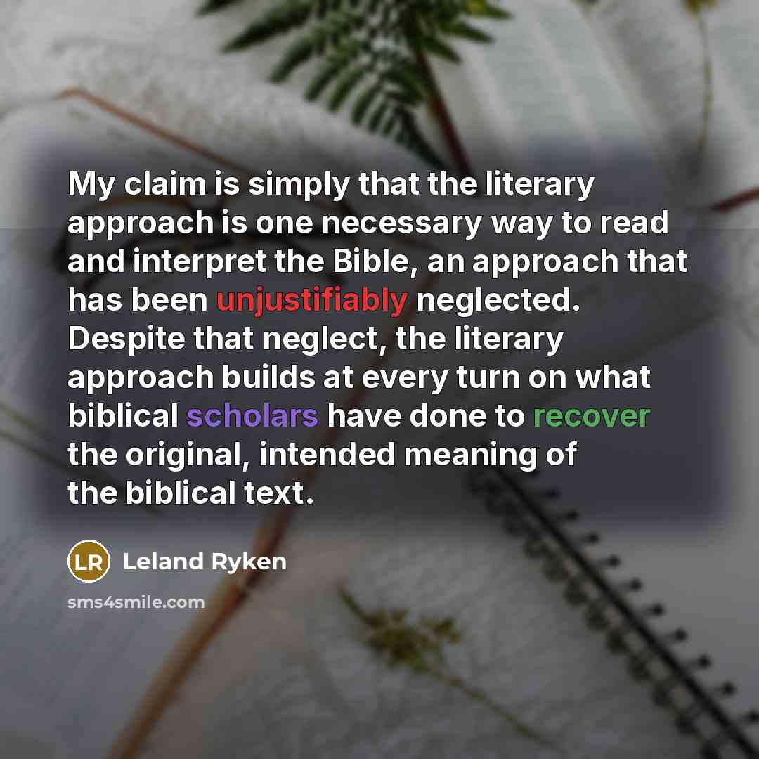 “My claim is simply that the literary approach is one…” quote by Leland Ryken