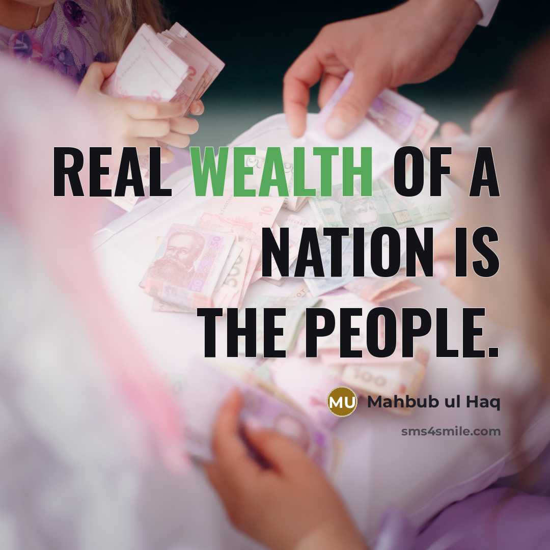 “Real wealth of a nation is the people.…” quote by Mahbub ul Haq