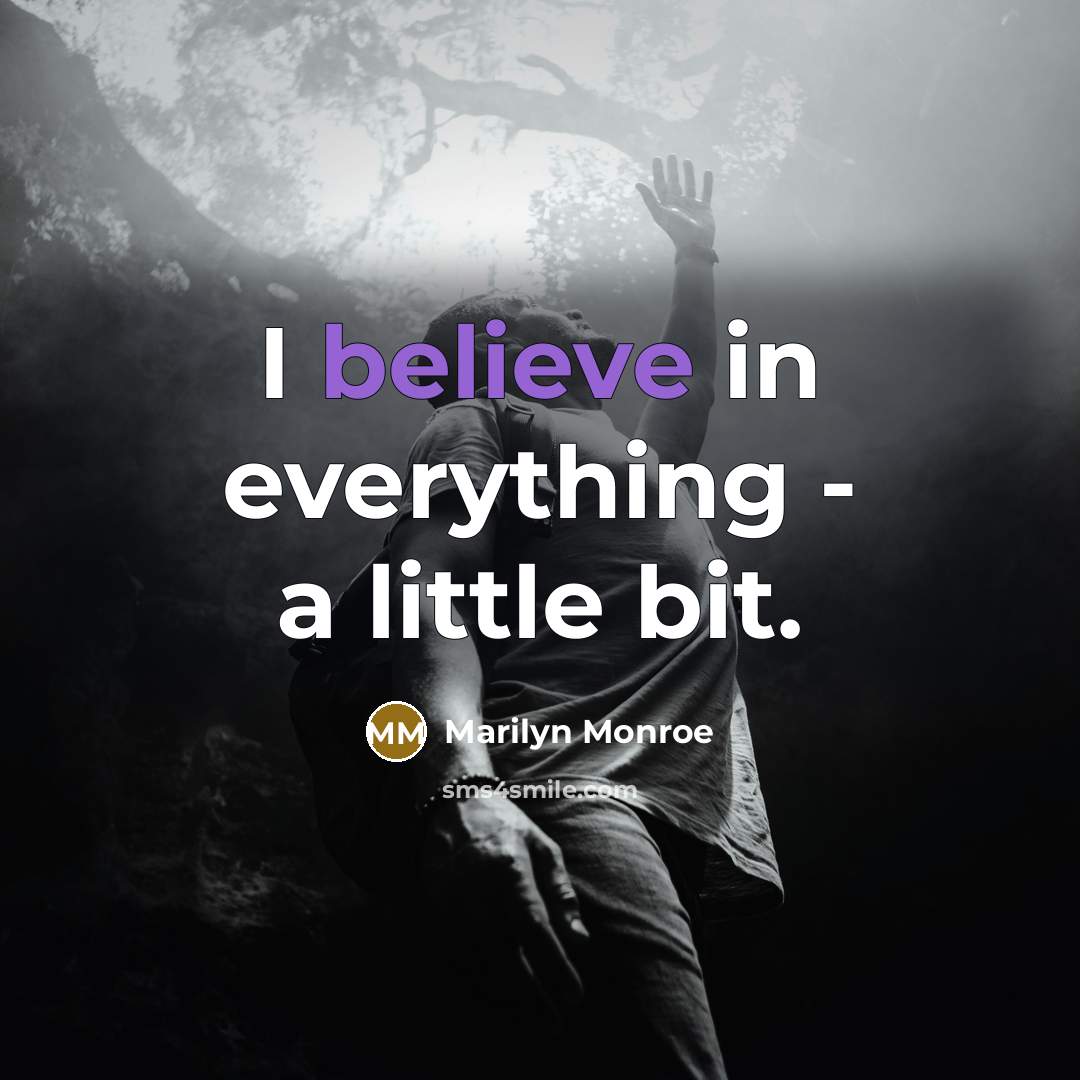“I believe in everything - a little bit.…” quote by Marilyn Monroe