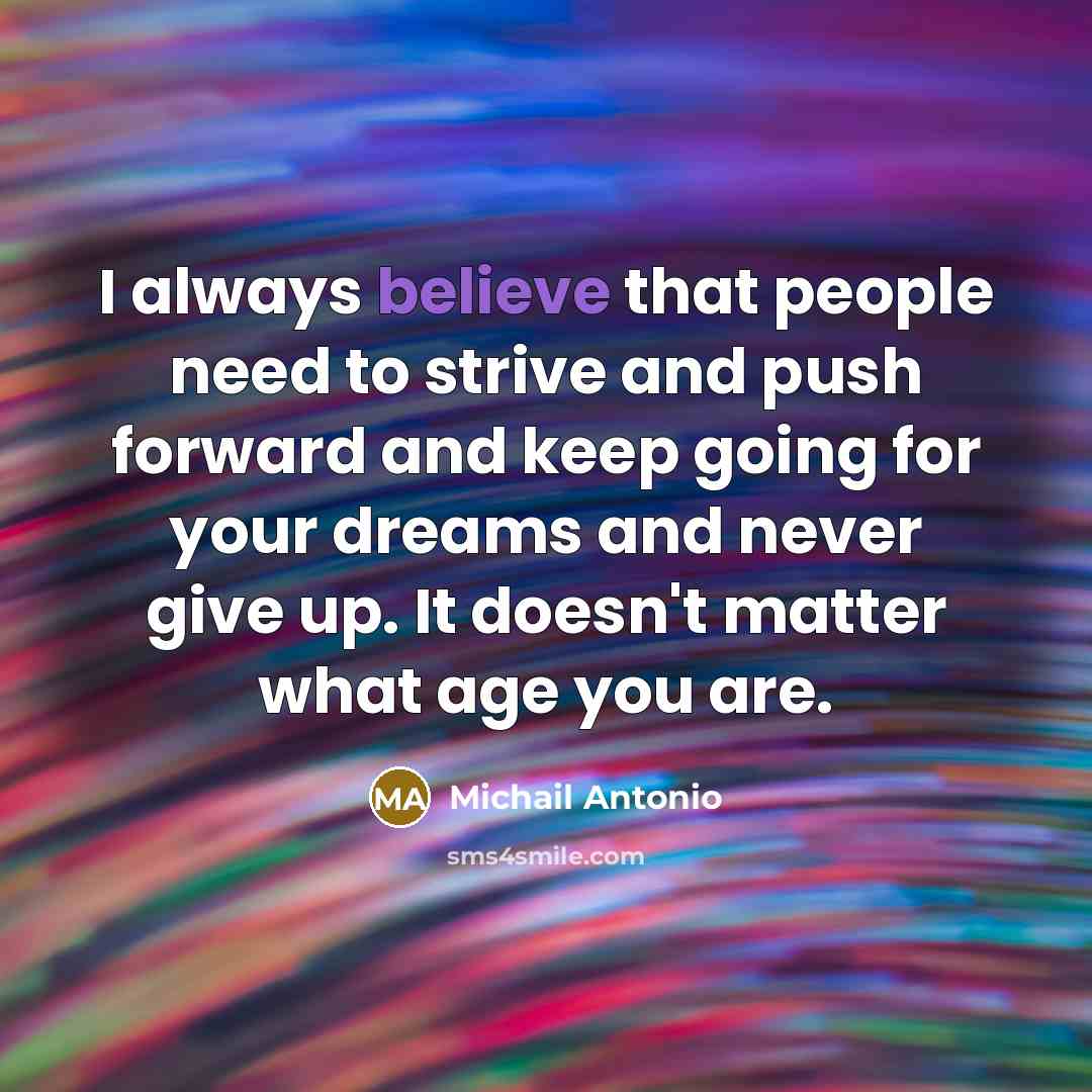“I always believe that people need to strive and push…” quote by Michail Antonio
