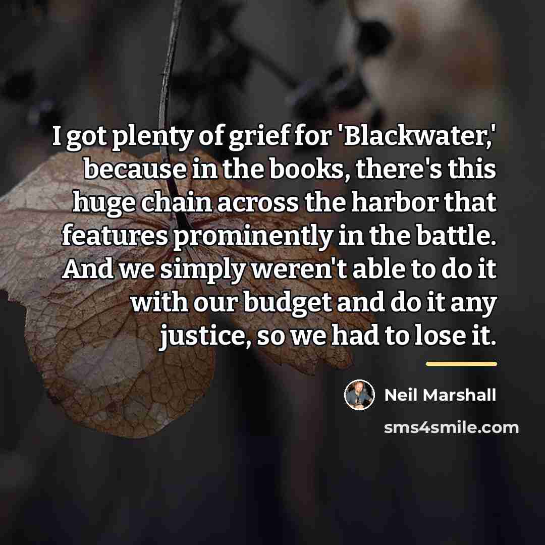 “I got plenty of grief for 'Blackwater,' because in the…” quote by Neil Marshall