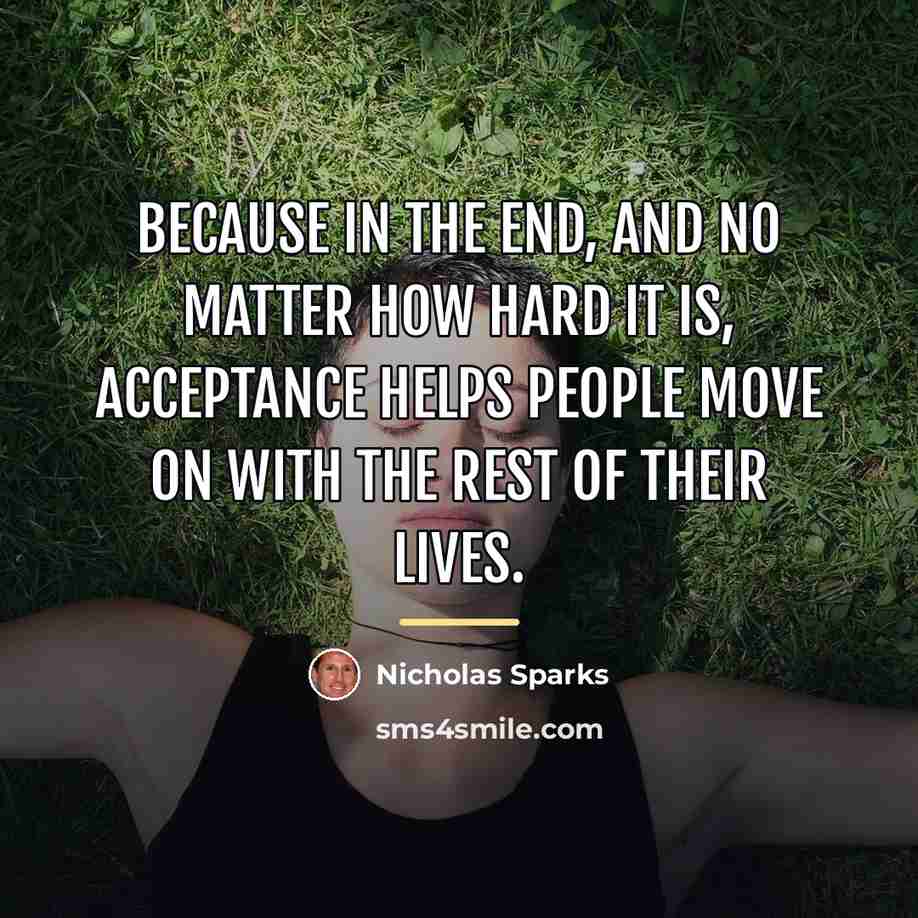“Because in the end, and no matter how hard it…” quote by Nicholas Sparks