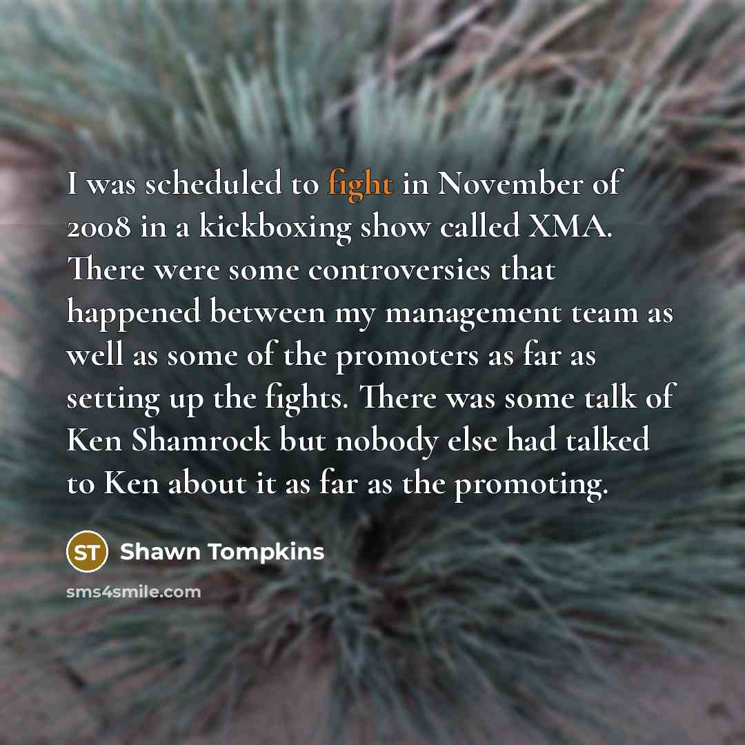 “I was scheduled to fight in November of 2008 in…” quote by Shawn Tompkins