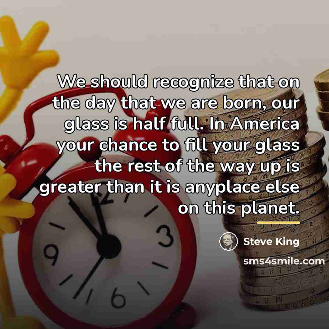 “We should recognize that on the day that we are…” quote by Steve King
