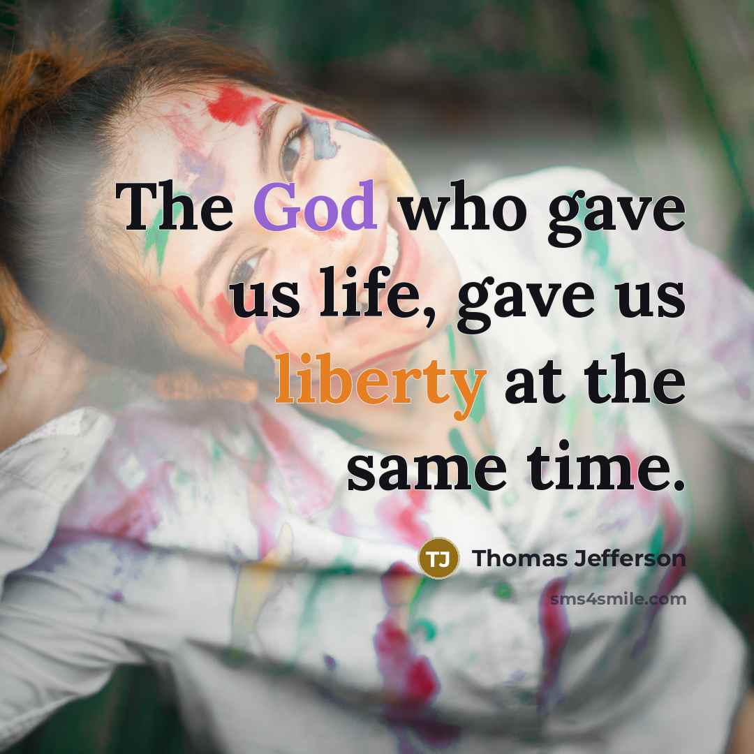 “The God who gave us life, gave us liberty at…” quote by Thomas Jefferson