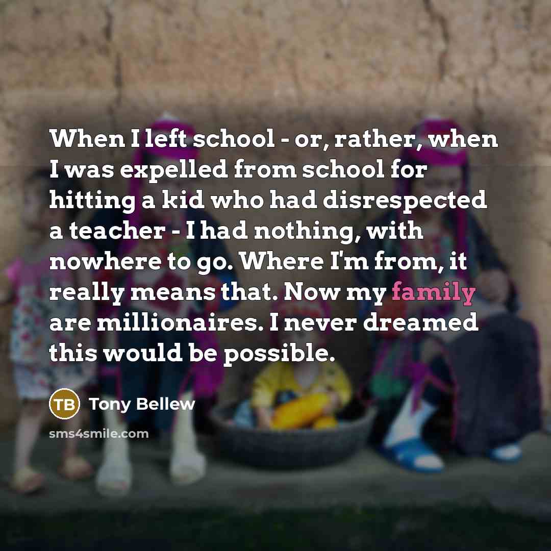 “When I left school - or, rather, when I was…” quote by Tony Bellew