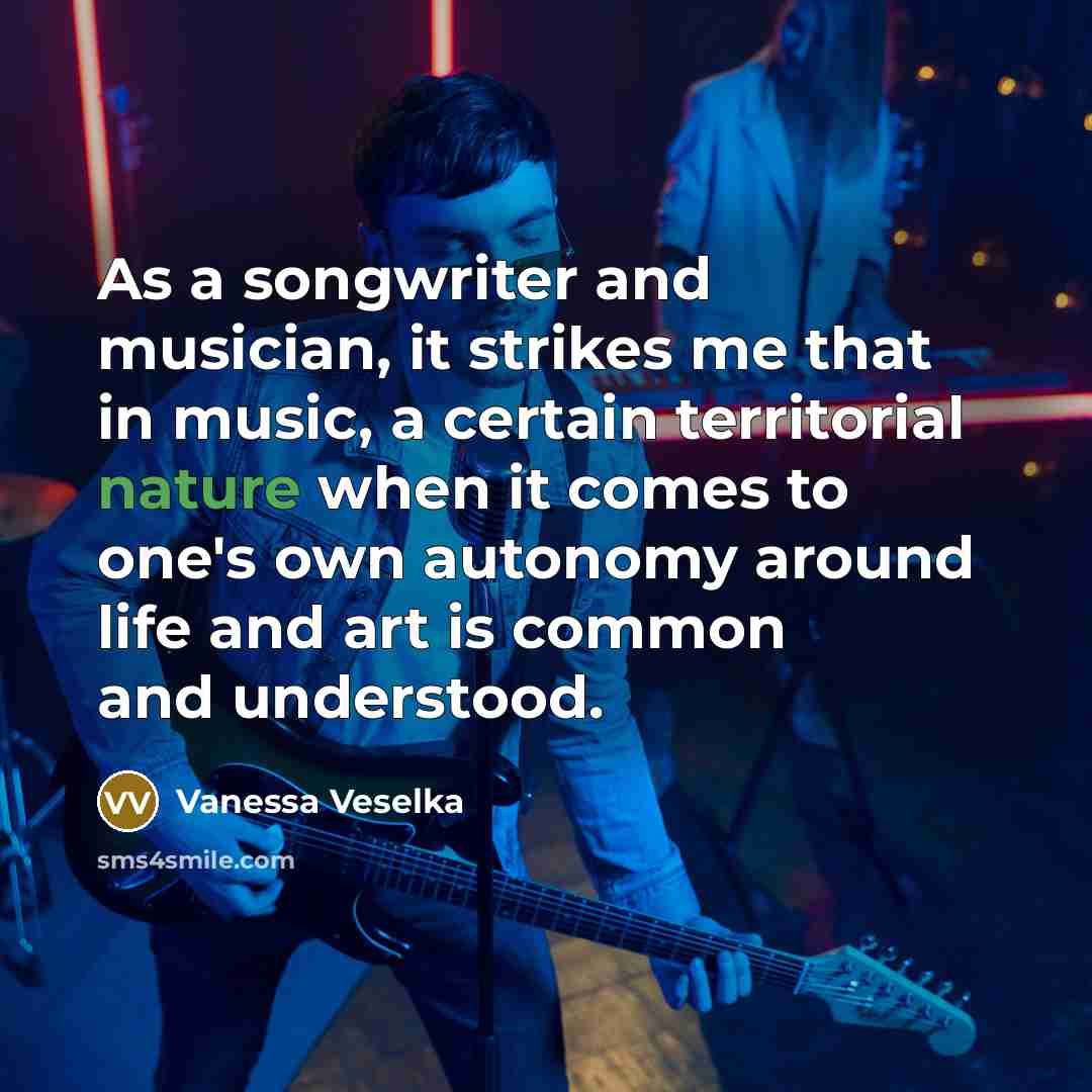 “As a songwriter and musician, it strikes me that in…” quote by Vanessa Veselka
